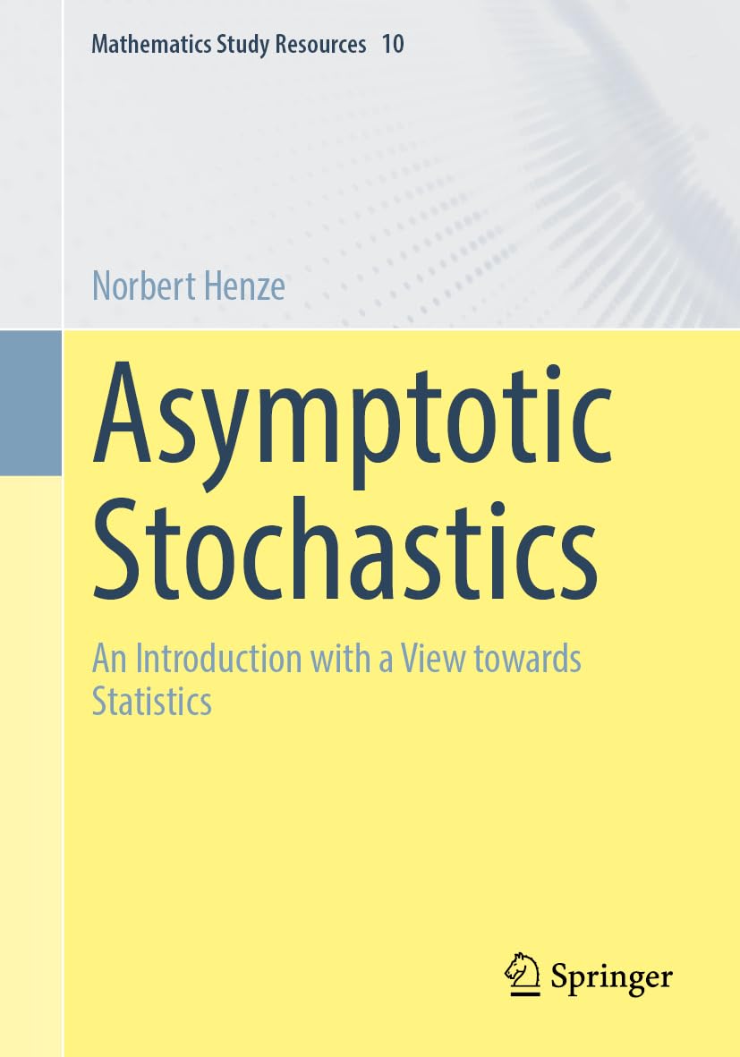 Asymptotic Stochastics: An Introduction with a View towards Statistics (Mathematics Study Resources, Band 10)