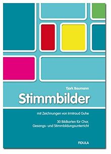 Stimmbilder: 30 Bildkarten für Chor, Gesangs- und Stimmbildungsunterricht