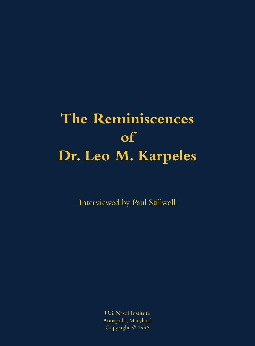 The Reminiscences of Dr. Leo M. Karpeles, Navy Civilian Physicist: 1920-2016