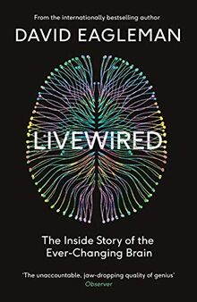 Livewired: The Inside Story of the Ever-Changing Brain