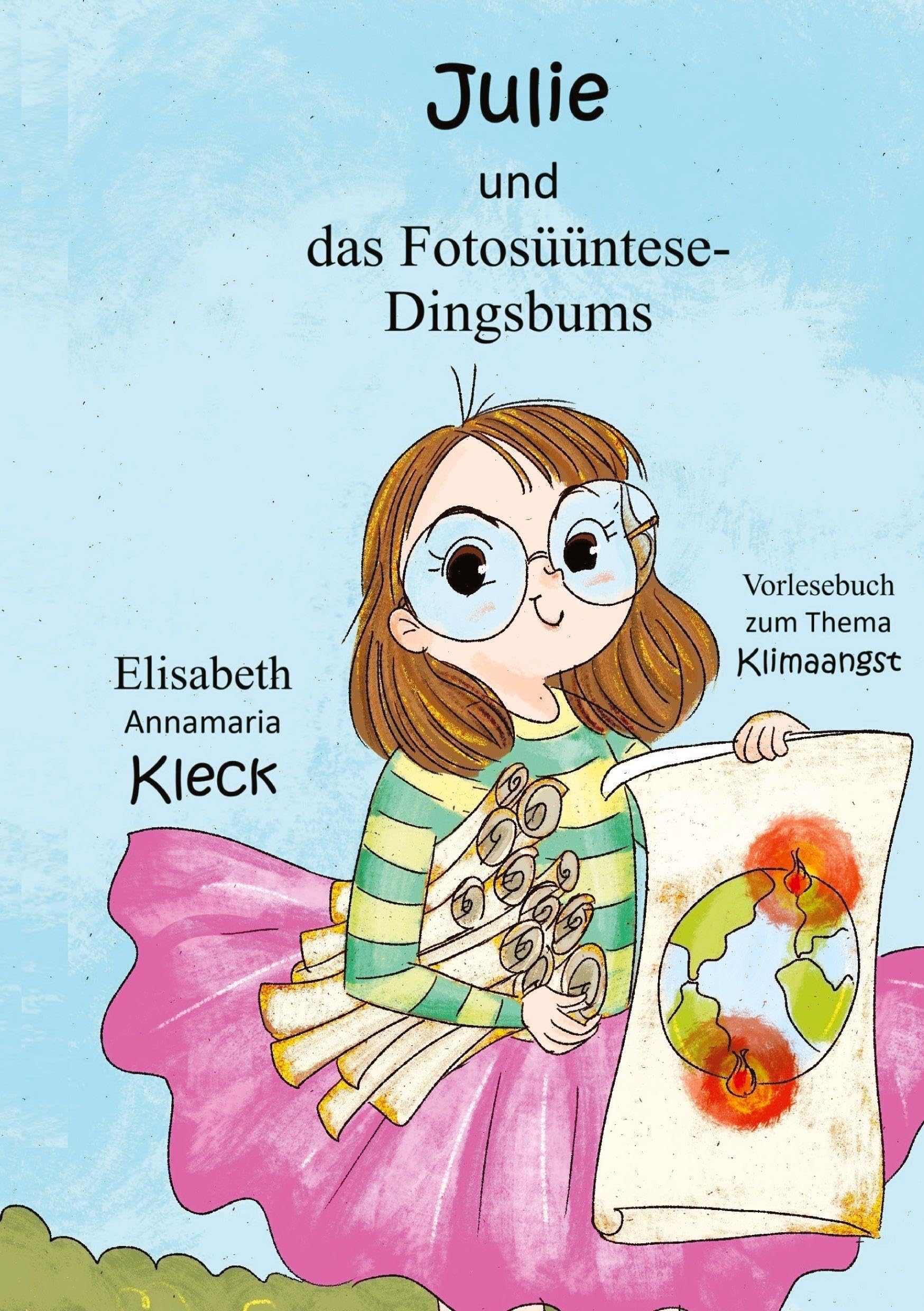 Julie und das Kohlendioxid-Dingsbums: Vorlesebuch zum Thema Klimaangst bei Kindern