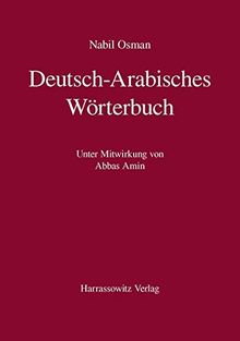 Deutsch-Arabisches Wörterbuch: Unter Mitwirkung von Abbas Amin