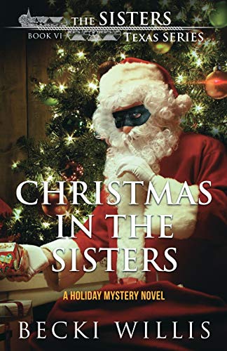 Christmas in The Sisters: A Holiday Mystery Novel (The Sisters, Texas Mystery Series, Band 6)