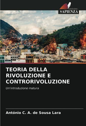 TEORIA DELLA RIVOLUZIONE E CONTRORIVOLUZIONE: Un'introduzione matura