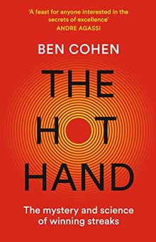 The Hot Hand: The Mystery and Science of Winning Streaks