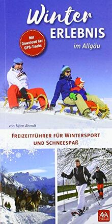 Wintererlebnis im Allgäu: Freizeitführer für Wintersport und Schneespaß