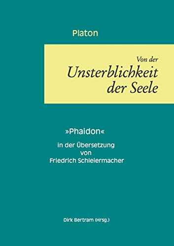 Über die Unsterblichkeit der Seele: Phaidon