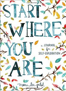 Start Where You Are: A Journal for Self-Exploration