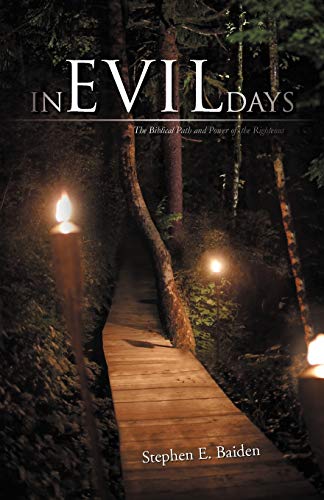 In Evil Days: The Biblical Path and Power of the Righteous