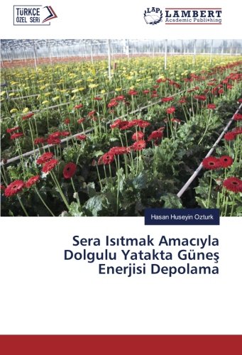 Sera Isıtmak Amacıyla Dolgulu Yatakta Güneş Enerjisi Depolama