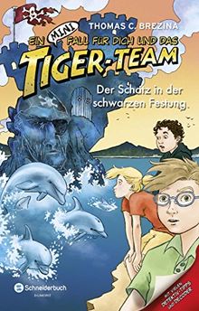 Ein MINI-Fall für dich und das Tiger-Team, Band 07: Der Schatz in der schwarzen Festung