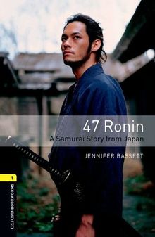 Level 1: 47 Ronin (Oxford Bookworms Stage 1)