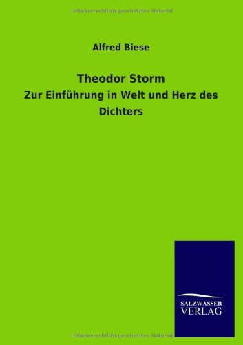 Theodor Storm: Zur Einführung in Welt und Herz des Dichters