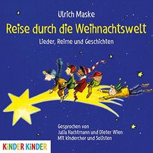 Reise durch die Weihnachtswelt: Lieder, Reime und Geschichten (Kinder Kinder)