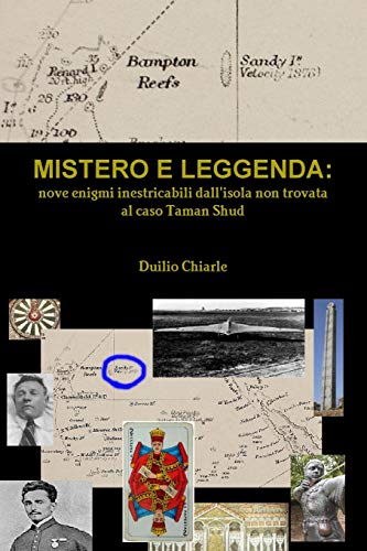MISTERO E LEGGENDA: nove enigmi inestricabili dall'isola non trovata al caso Taman Shud