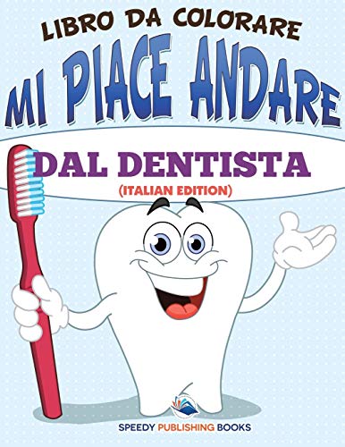 Libro Da Colorare - Mi Piace Andare Dal Dentista