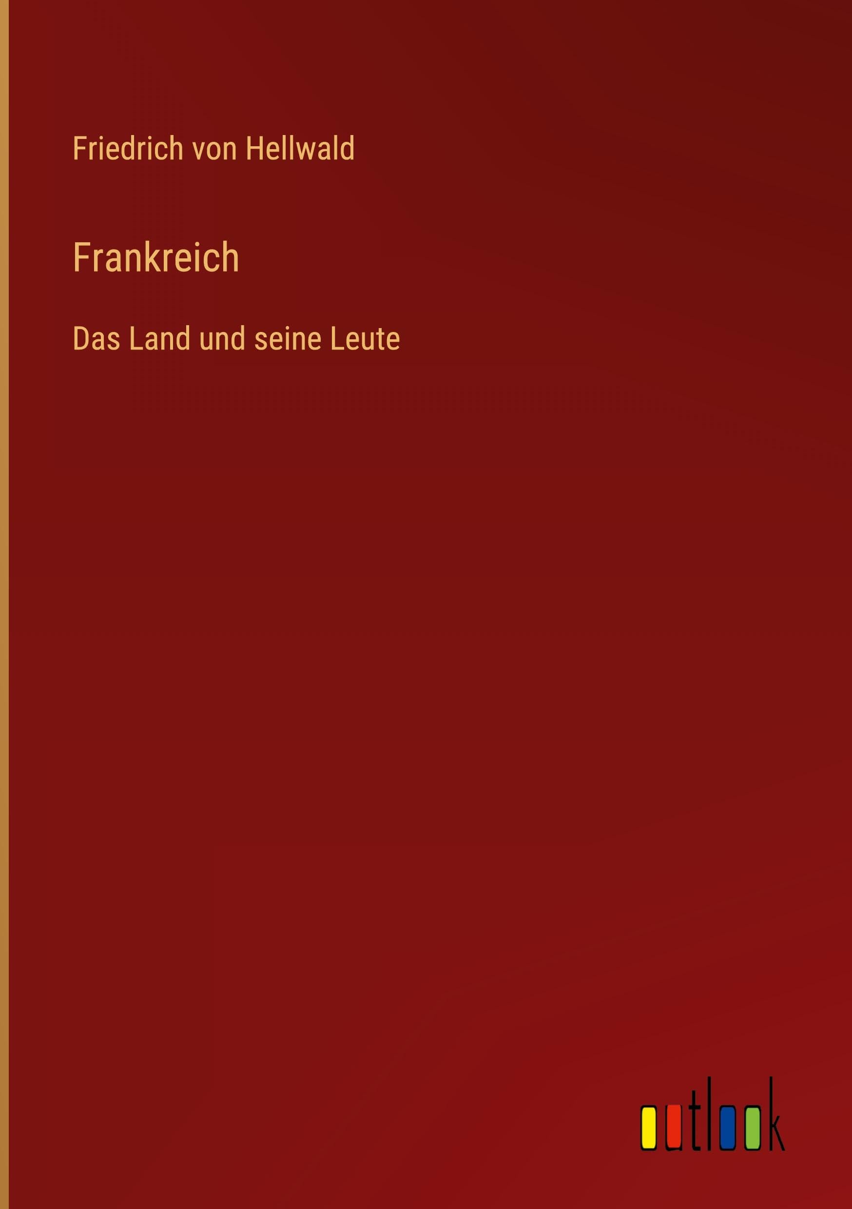 Frankreich: Das Land und seine Leute