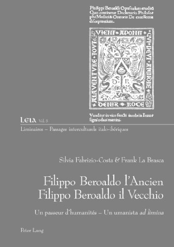 Filippo Beroaldo l'Ancien : un passeur d'humanité. Filippo Beroaldo il Vecchio : un umanista ad limina