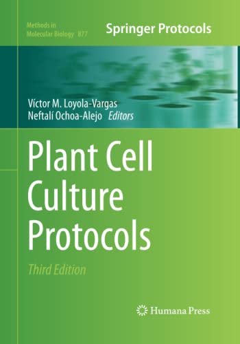 Plant Cell Culture Protocols (Methods in Molecular Biology, Band 877)