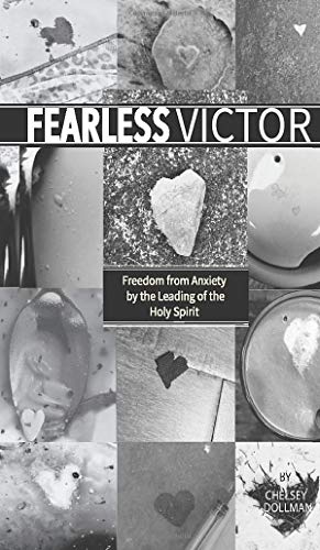 Fearless Victor: Freedom from Anxiety by the Leading of the Holy Spirit