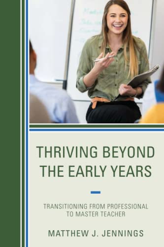 Thriving Beyond the Early Years: Transitioning from Professional to Master Teacher