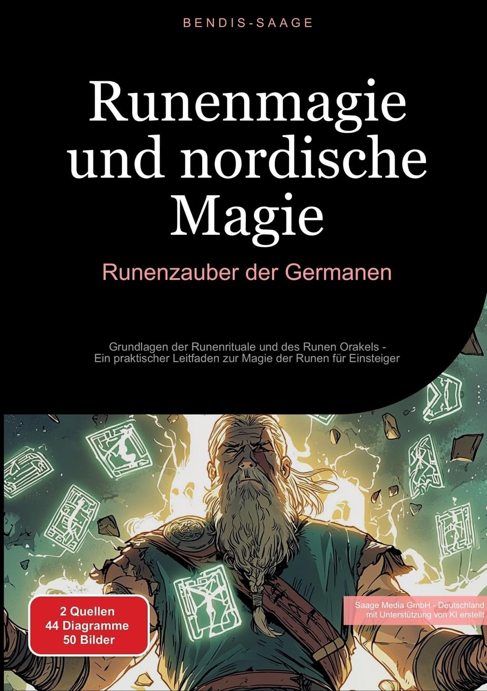 Runenmagie und nordische Magie: Runenzauber der Germanen: Grundlagen der Runenrituale und des Runen Orakels - Ein praktischer Leitfaden zur Magie der Runen für Einsteiger