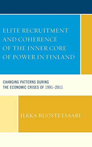 Elite Recruitment and Coherence of the Inner Core of Power in Finland: Changing Patterns during the Economic Crises of 1991-2011