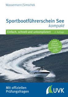 Sportbootführerschein See kompakt: Mit offiziellen Prüfungsfragen und Navigationsaufgaben