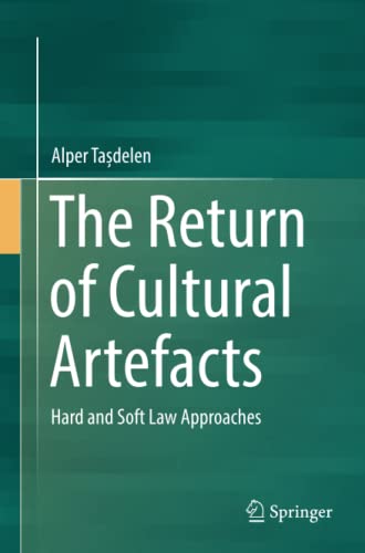 The Return of Cultural Artefacts: Hard and Soft Law Approaches
