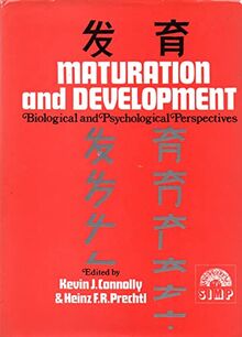 Maturation and Development: Biological and Psychological Perspectives (Clinics in Developmental Medicine)