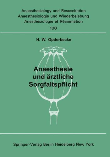 Anaesthesie und ärztliche Sorgfaltspflicht (Anaesthesiologie und Intensivmedizin Anaesthesiology and Intensive Care Medicine, Band 100)