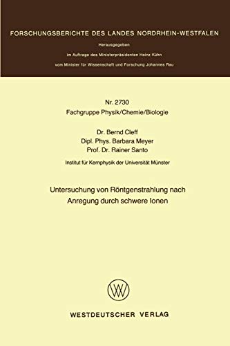 Untersuchung von Röntgenstrahlung nach Anregung durch schwere Ionen (Forschungsberichte des Landes Nordrhein-Westfalen)