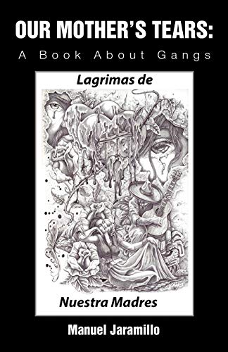 Our Mother's Tears:: A Book About Gangs