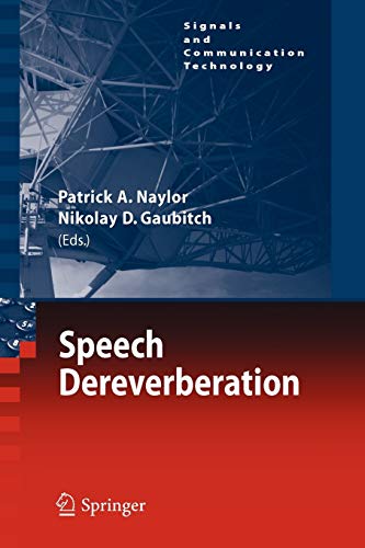 Speech Dereverberation (Signals and Communication Technology)