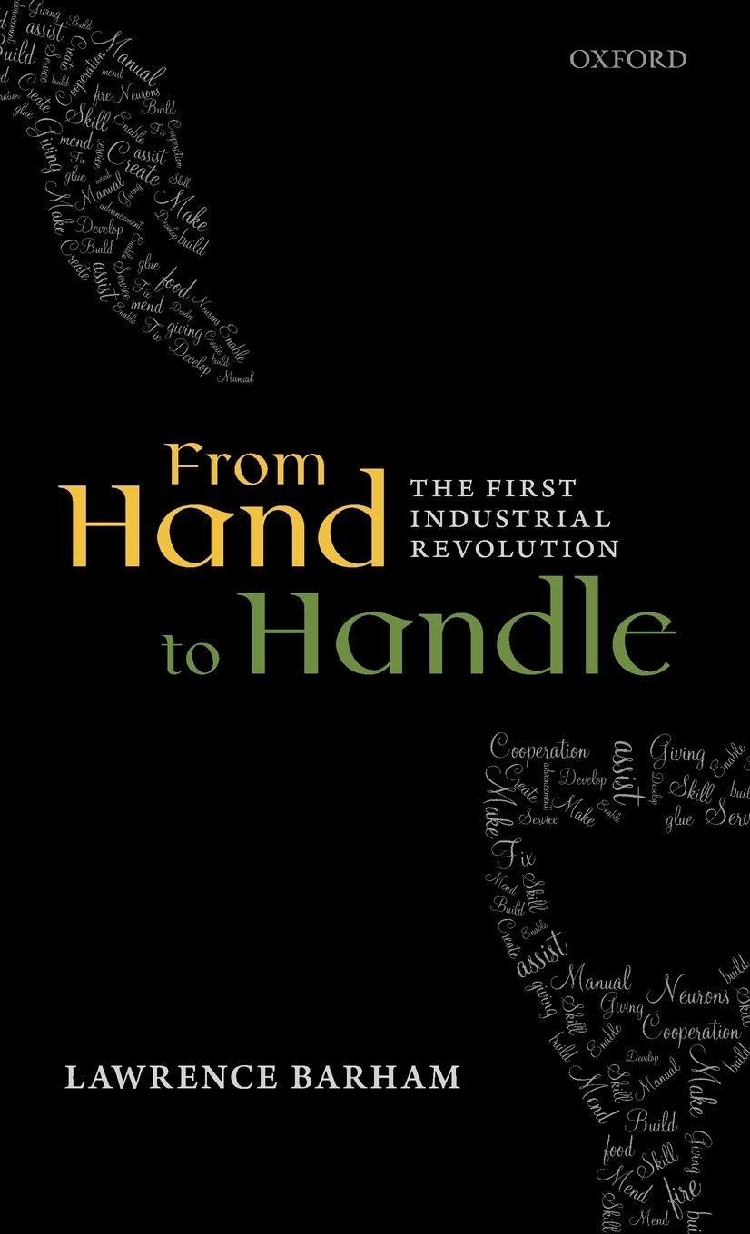 FROM HAND TO HANDLE C: The First Industrial Revolution