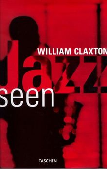 William Claxton. Jazz seen (Jumbo) von Claxton, William | Buch | Zustand gut