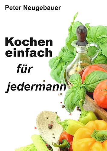 Kochen einfach für jedermann - Peter Neugebauer Kartoniert (TB)
