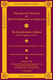 Nagarjuna's Treatise on the Ten Bodhisattva Grounds (Bilingual) - Volume Two: The Dasabhumika Vibhasa (Kalavinka Buddhist Classics)
