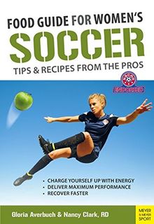 Food Guide for Women's Soccer: Tips & Recipes from the Pros