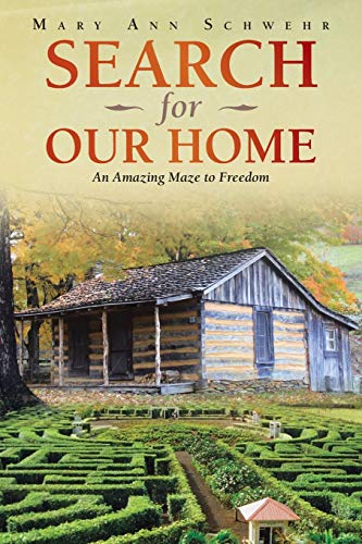 Search for Our Home: An Amazing Maze to Freedom
