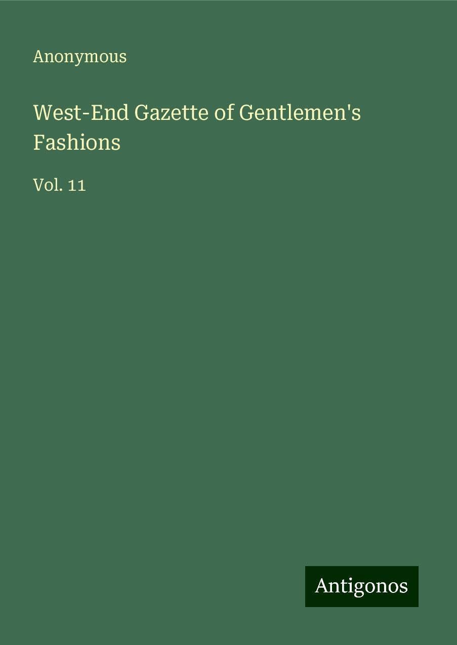 West-End Gazette of Gentlemen's Fashions: Vol. 11