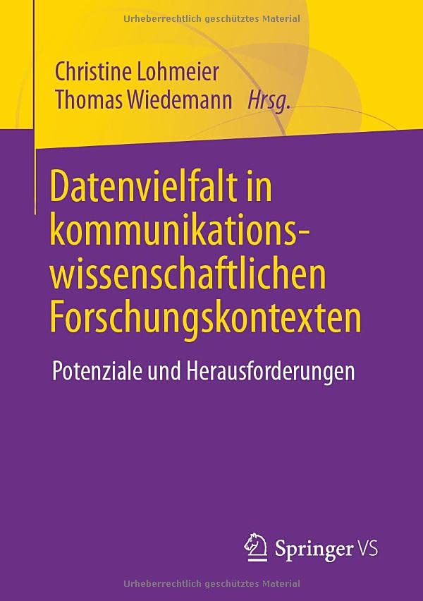 Datenvielfalt in kommunikationswissenschaftlichen Forschungskontexten: Potenziale und Herausforderungen