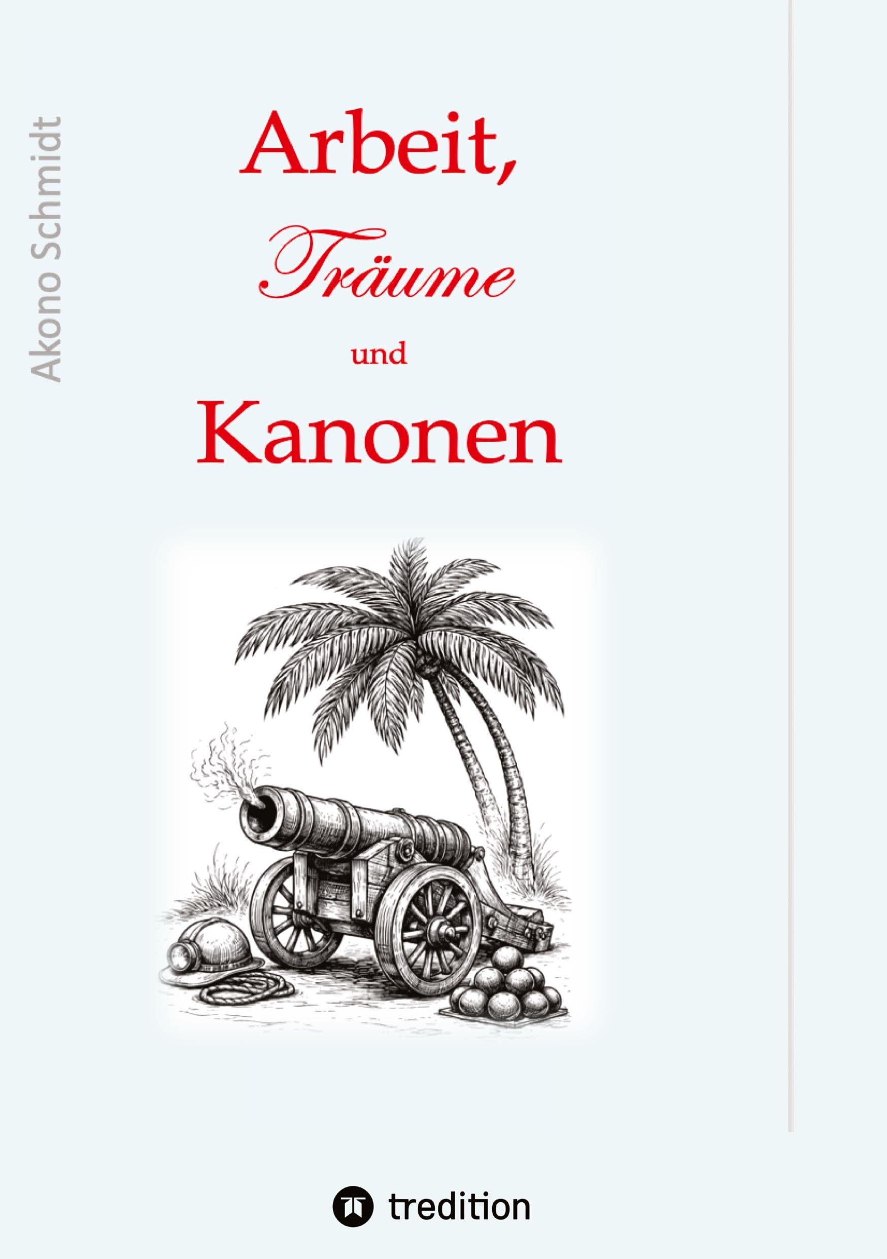 Arbeit, Träume und Kanonen