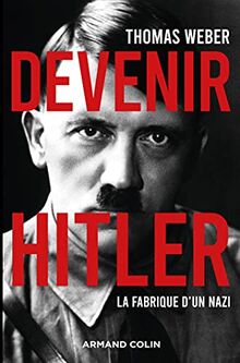 Devenir Hitler : la fabrique d'un nazi