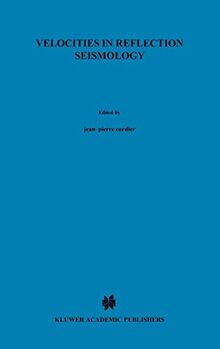 Velocities in Reflection Seismology (Modern Approaches in Geophysics, 3, Band 3)