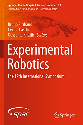 Experimental Robotics: The 17th International Symposium (Springer Proceedings in Advanced Robotics, 19, Band 19)
