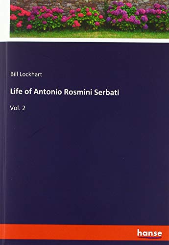 Life of Antonio Rosmini Serbati: Vol. 2