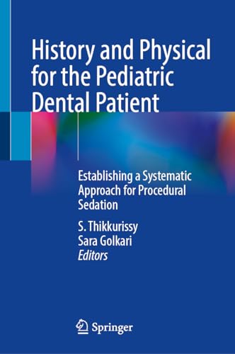 History and Physical for the Pediatric Dental Patient: Establishing a Systematic Approach for Procedural Sedation