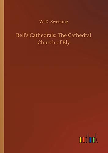 Bell's Cathedrals: The Cathedral Church of Ely