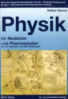 Physik für Mediziner und Pharmazeuten: Ein kurzgefaßtes Lehrbuch. Nach den Gegenstandskatalogen für die 1. Ärztliche Prüfung und für den 1. Abschnitt der Pharmazeutischen Prüfung